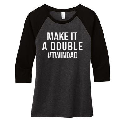 Make It A Double Twin Dad Expecting Twins Baby Announcement Women's Tri-Blend 3/4-Sleeve Raglan Shirt