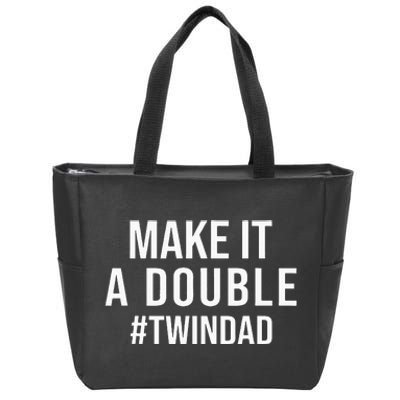 Make It A Double Twin Dad Expecting Twins Baby Announcement Zip Tote Bag