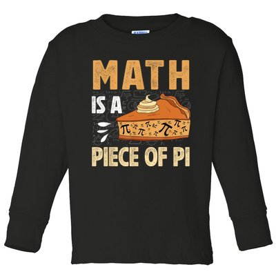 Math Is A Piece Of Pie Pi Day Pi 3.14 Symbol Funny Math Toddler Long Sleeve Shirt