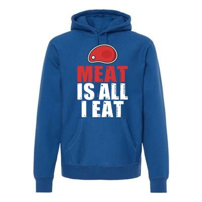 Meat Is All I Eat Bbq Grill Beef Gift Premium Hoodie