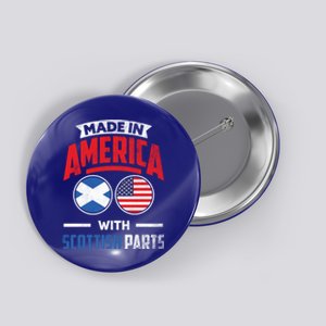 Made In America With Scottish Parts Scotland Pride Gift Button