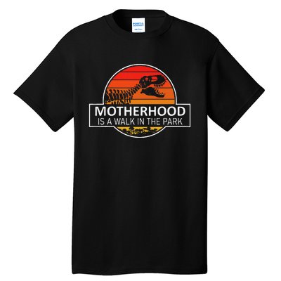 Motherhood Is A Walk In The Park Tall T-Shirt