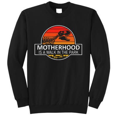 Motherhood Is A Walk In The Park Tall Sweatshirt