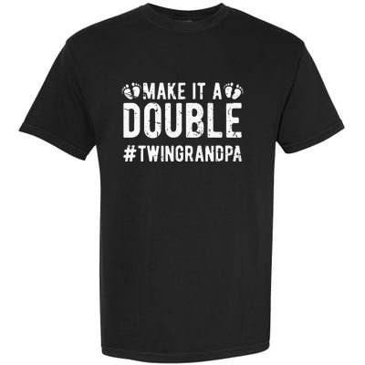 Make It A Double Twin Grandpa Of Twins Twin Grandfather Garment-Dyed Heavyweight T-Shirt