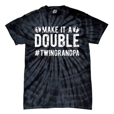 Make It A Double Twin Grandpa Of Twins Twin Grandfather Tie-Dye T-Shirt