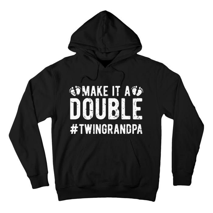 Make It A Double Twin Grandpa Of Twins Twin Grandfather Tall Hoodie