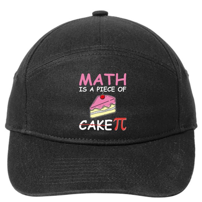 Math Is A Piece Of Cake Pi Geeky Math Nerdy Funny Pi Day Gift 7-Panel Snapback Hat
