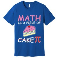 Math Is A Piece Of Cake Pi Geeky Math Nerdy Funny Pi Day Gift Premium T-Shirt