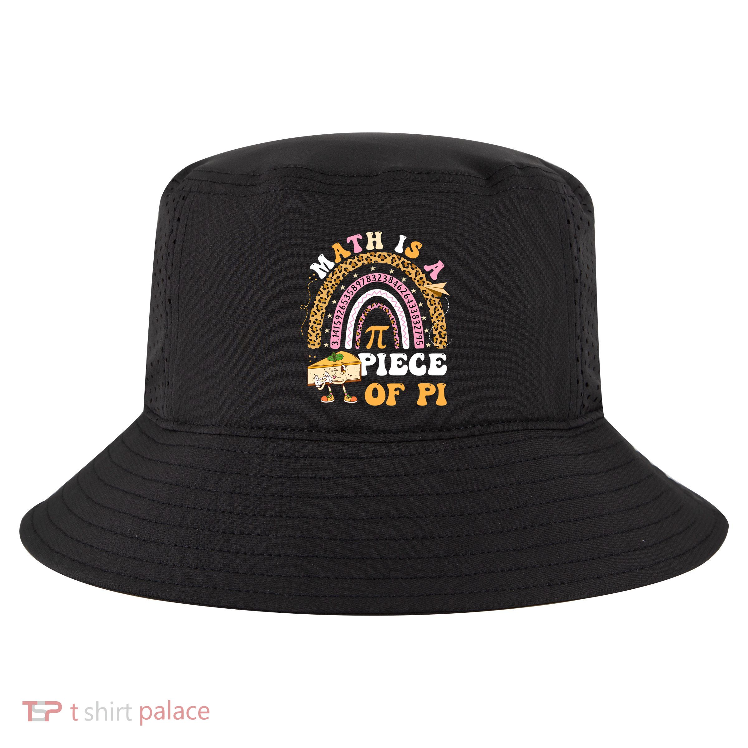Math Is A Piece Of Pie Pi Day Math Teacher Science Rainbow Great Gift Cool Comfort Performance Bucket Hat