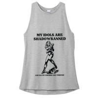 My Idols Are Shadowbanned And All My Enemies Are Verified Ladies PosiCharge Tri-Blend Wicking Tank