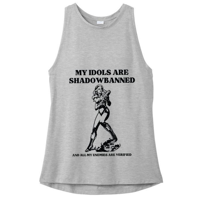 My Idols Are Shadowbanned And All My Enemies Are Verified Ladies PosiCharge Tri-Blend Wicking Tank