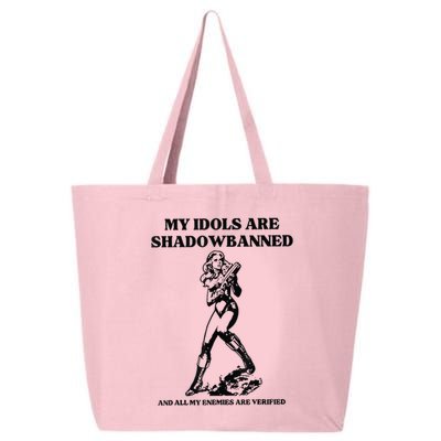 My Idols Are Shadowbanned And All My Enemies Are Verified 25L Jumbo Tote