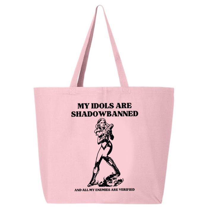My Idols Are Shadowbanned And All My Enemies Are Verified 25L Jumbo Tote