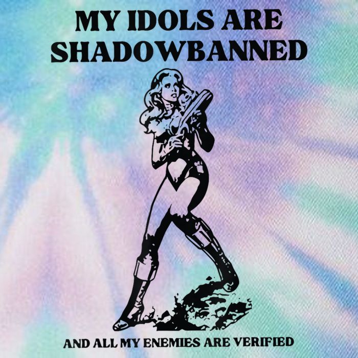 My Idols Are Shadowbanned And All My Enemies Are Verified Legacy Tie Dye Trucker Hat
