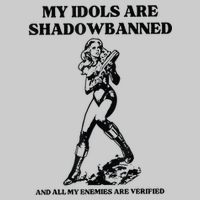 My Idols Are Shadowbanned And All My Enemies Are Verified Tie-Dye T-Shirt