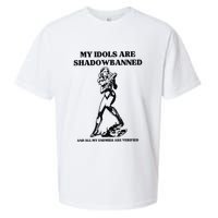 My Idols Are Shadowbanned And All My Enemies Are Verified Sueded Cloud Jersey T-Shirt