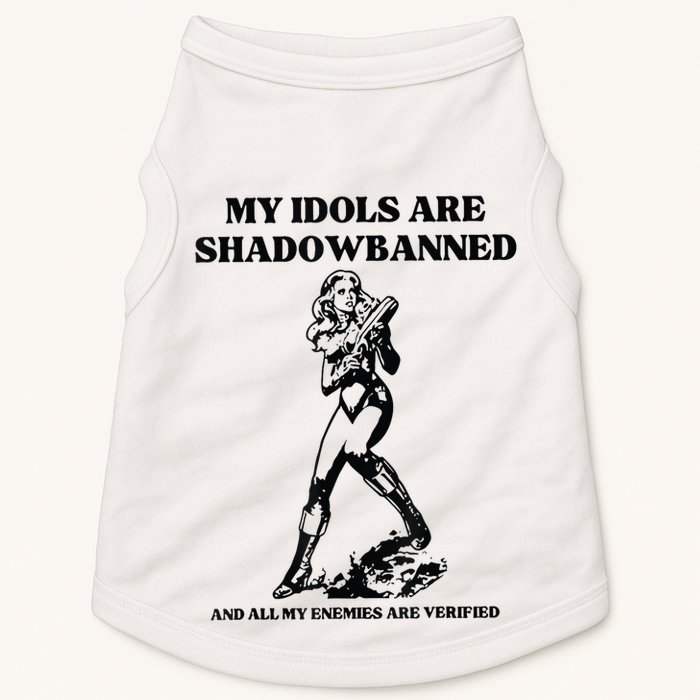 My Idols Are Shadowbanned And All My Enemies Are Verified Doggie Tank