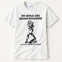 My Idols Are Shadowbanned And All My Enemies Are Verified Tall T-Shirt