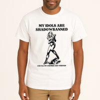 My Idols Are Shadowbanned And All My Enemies Are Verified Tall T-Shirt
