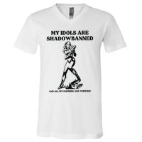 My Idols Are Shadowbanned And All My Enemies Are Verified V-Neck T-Shirt