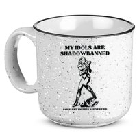My Idols Are Shadowbanned And All My Enemies Are Verified 15oz Campfire Ceramic Mug