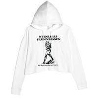 My Idols Are Shadowbanned And All My Enemies Are Verified Crop Fleece Hoodie
