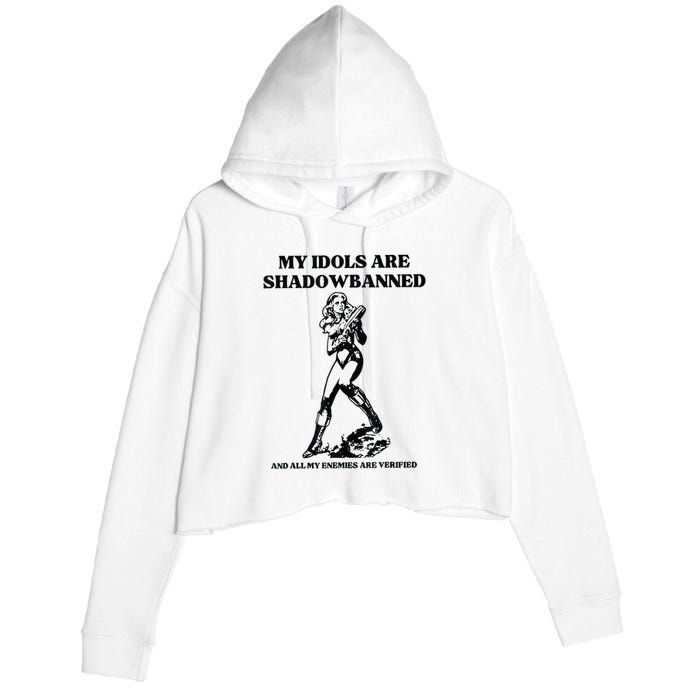 My Idols Are Shadowbanned And All My Enemies Are Verified Crop Fleece Hoodie