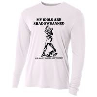 My Idols Are Shadowbanned And All My Enemies Are Verified Cooling Performance Long Sleeve Crew