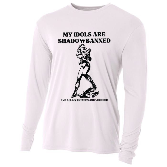 My Idols Are Shadowbanned And All My Enemies Are Verified Cooling Performance Long Sleeve Crew