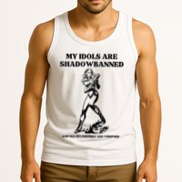 My Idols Are Shadowbanned And All My Enemies Are Verified Tank Top
