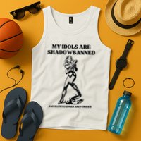 My Idols Are Shadowbanned And All My Enemies Are Verified Tank Top