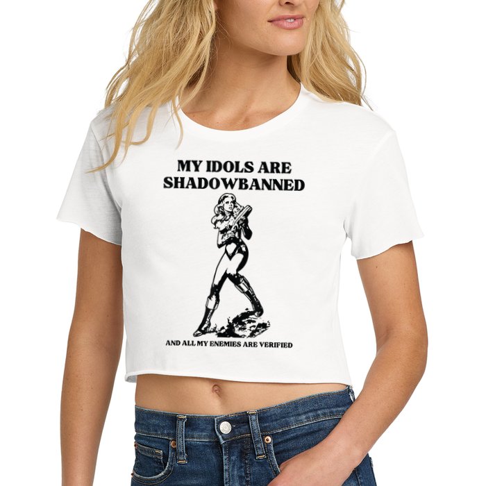 My Idols Are Shadowbanned And All My Enemies Are Verified Crop Top
