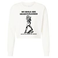My Idols Are Shadowbanned And All My Enemies Are Verified Cropped Pullover Crew
