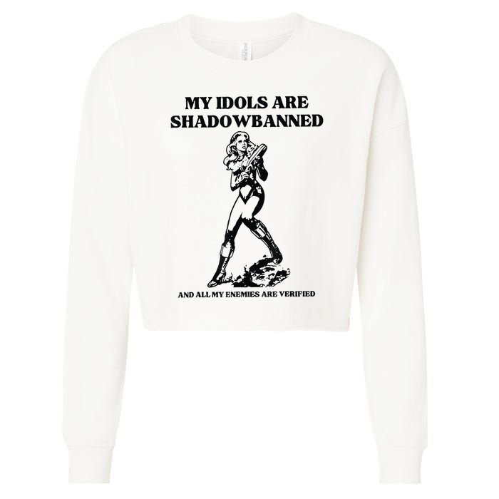 My Idols Are Shadowbanned And All My Enemies Are Verified Cropped Pullover Crew