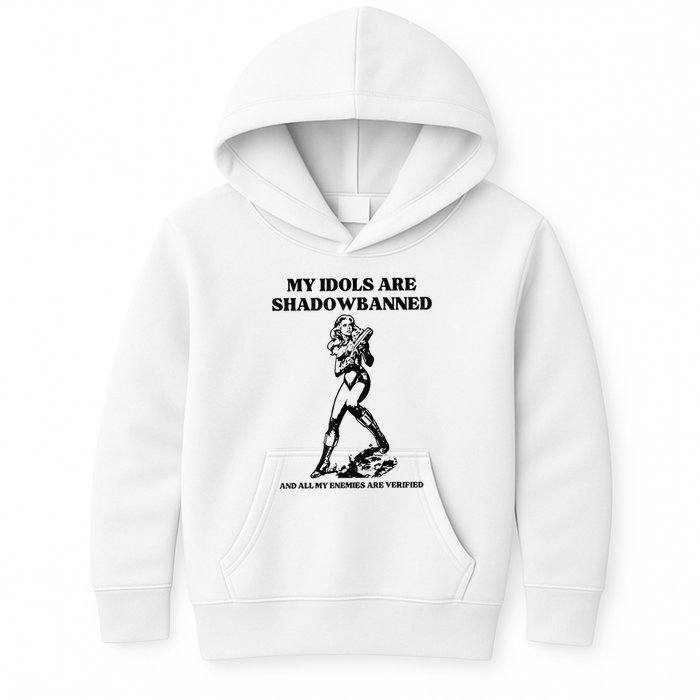 My Idols Are Shadowbanned And All My Enemies Are Verified Kids Hoodie