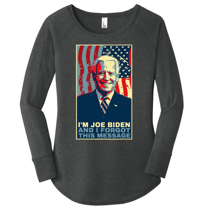 Meme I Am Joe Biden And I Forgot This Message Gift Women's Perfect Tri Tunic Long Sleeve Shirt