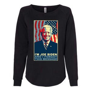 Meme I Am Joe Biden And I Forgot This Message Gift Womens California Wash Sweatshirt