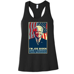 Meme I Am Joe Biden And I Forgot This Message Gift Women's Racerback Tank