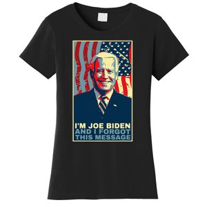 Meme I Am Joe Biden And I Forgot This Message Gift Women's T-Shirt