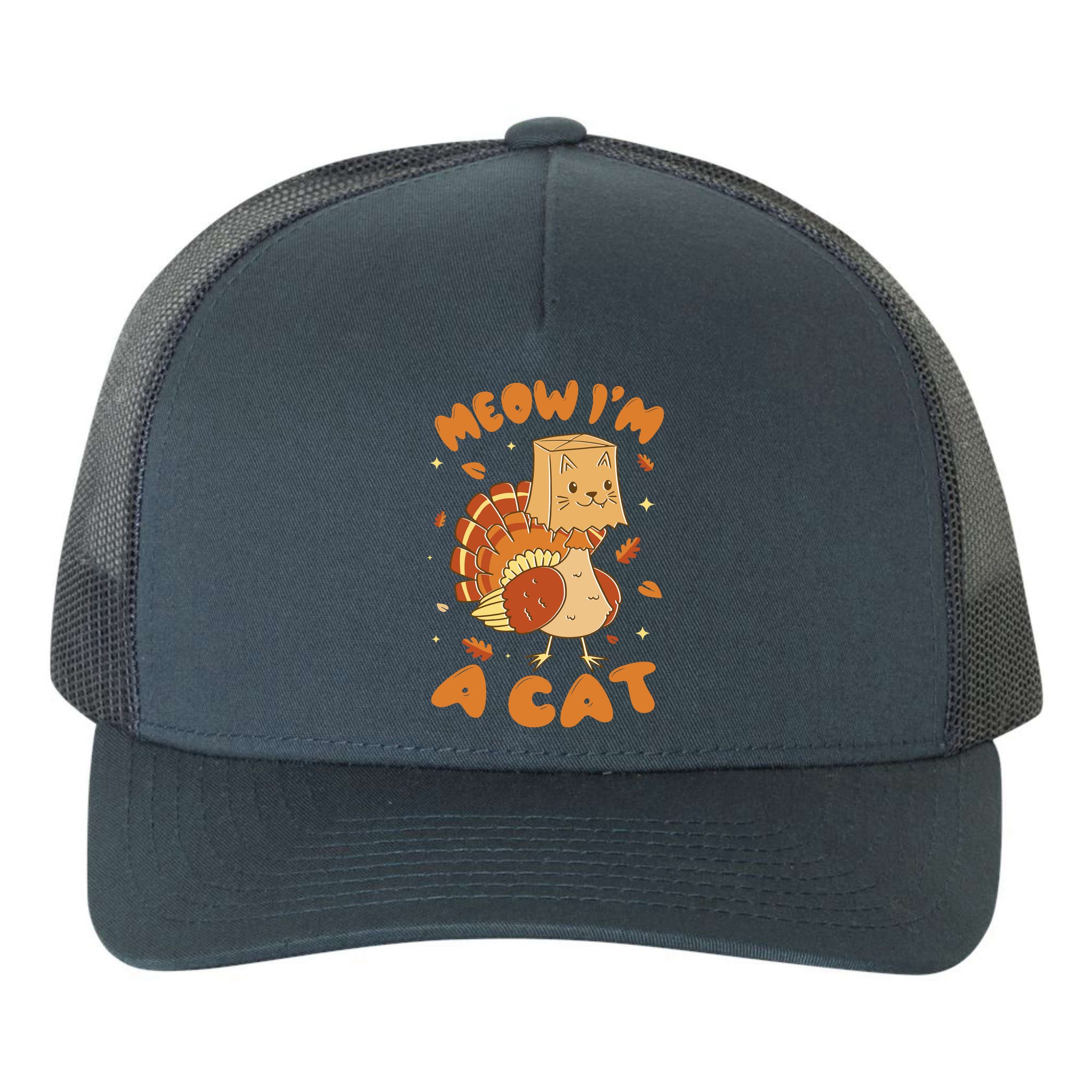Meow I'm A Cat Funny Turkey Thanksgiving Yupoong Adult 5-Panel Trucker Hat
