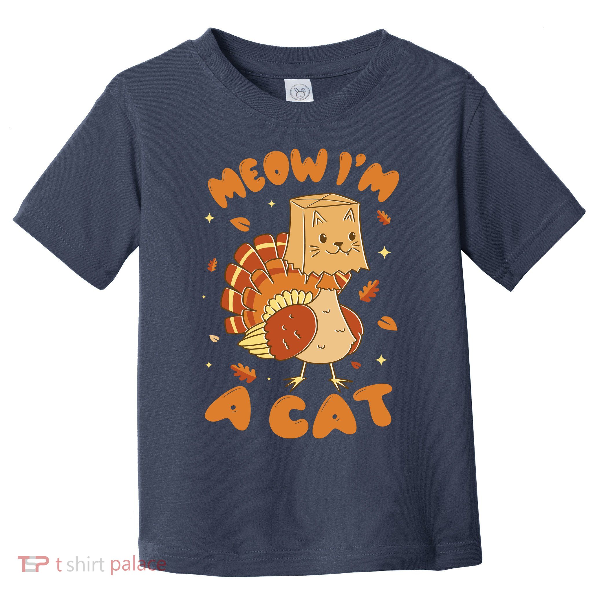 Meow I'm A Cat Funny Turkey Thanksgiving Toddler T-Shirt
