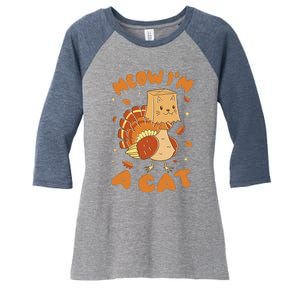 Meow I'm A Cat Funny Turkey Thanksgiving Women's Tri-Blend 3/4-Sleeve Raglan Shirt