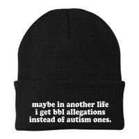 Maybe In Another Life I Get Bbl Allegations Instead Of Autism Ones Beanie