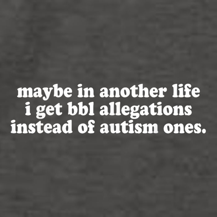 Maybe In Another Life I Get Bbl Allegations Instead Of Autism Ones Vector Backpack
