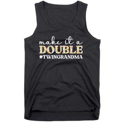 Make It A Double Twin Grandma Of Twins Twin Grandmother Tank Top