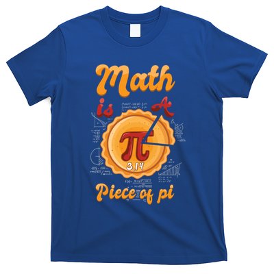 Math Is A Piece Of Pi Symbol Pie Math Day Love Happy Pi Day Funny Gift T-Shirt