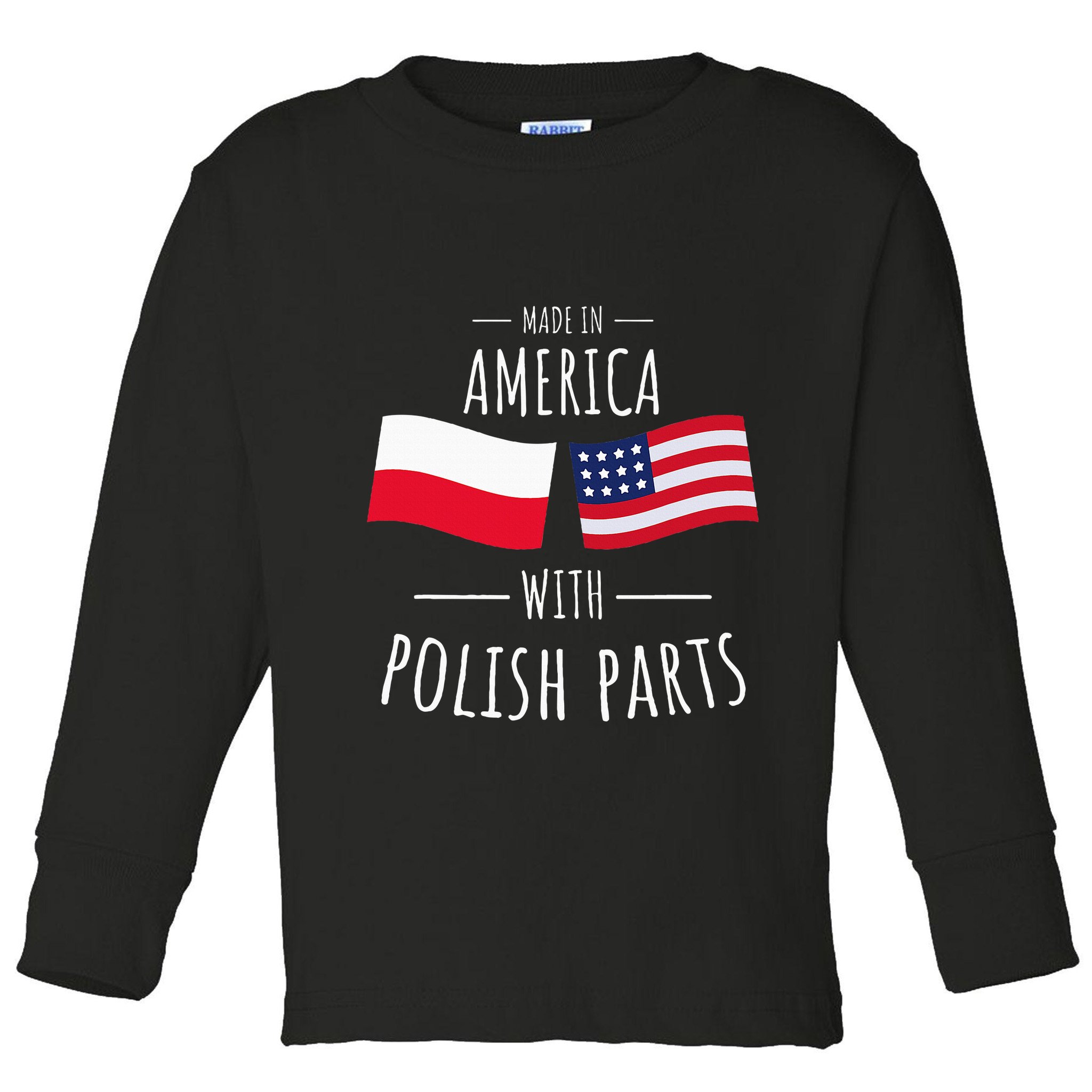 Made In America With Polish Parts Polish American Toddler Long Sleeve Shirt