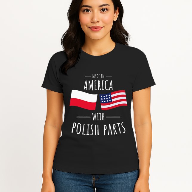 Made In America With Polish Parts Polish American Womens T-Shirt