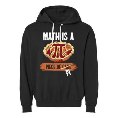 Math Is A Piece Of Pi Meaningful Gift Pi Day Meaningful Gift Garment-Dyed Fleece Hoodie