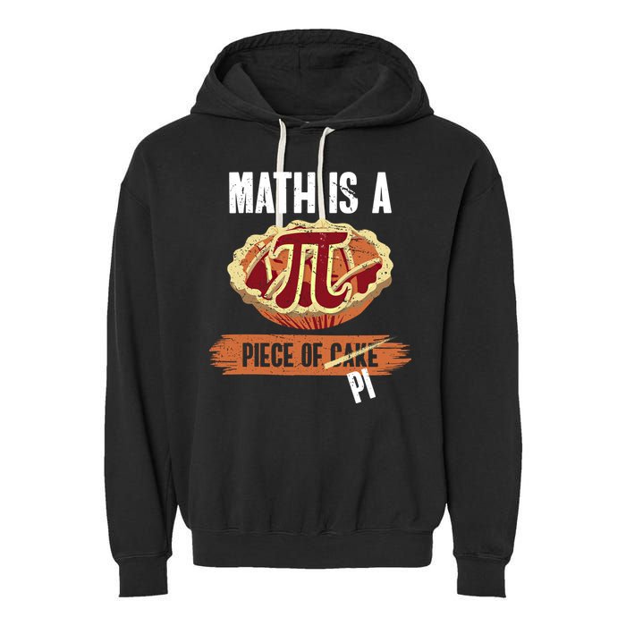 Math Is A Piece Of Pi Meaningful Gift Pi Day Meaningful Gift Garment-Dyed Fleece Hoodie